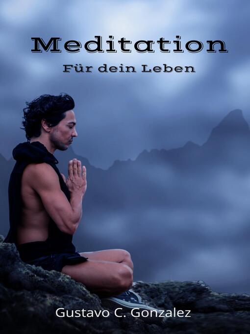 Title details for Meditation Für dein Leben by gustavo espinosa juarez - Available